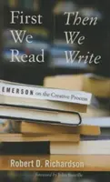 Zuerst lesen wir, dann schreiben wir: Emerson über den kreativen Prozess - First We Read, Then We Write: Emerson on the Creative Process