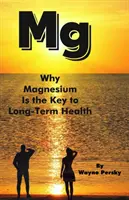 Warum Magnesium der Schlüssel zu langfristiger Gesundheit ist - Why Magnesium Is the Key to Long-Term Health