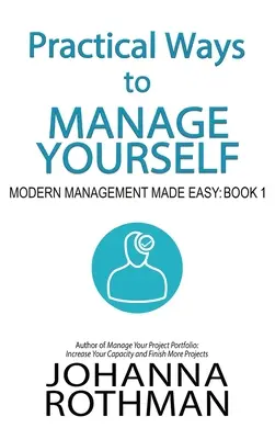 Praktische Wege, sich selbst zu managen: Modernes Management leicht gemacht, Buch 1 - Practical Ways to Manage Yourself: Modern Management Made Easy, Book 1