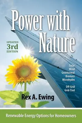 Energie mit der Natur, 3. Auflage: Erneuerbare Energieoptionen für Hausbesitzer - Power with Nature, 3rd Edition: Renewable Energy Options for Homeowners