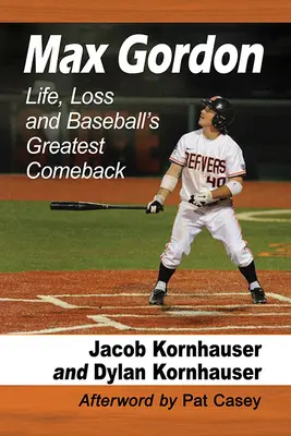 Max Gordon: Leben, Verlust und Baseballs größtes Comeback - Max Gordon: Life, Loss and Baseball's Greatest Comeback