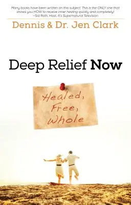 Deep Relief Now: Geheilt, frei, ganz - Deep Relief Now: Healed, Free, Whole