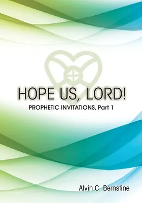Hoffe auf uns, Herr!: Prophetische Einladungen - Hope Us, Lord!: Prophetic Invitations