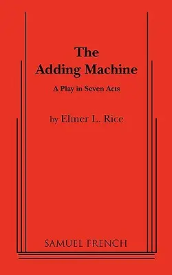 The Adding Machine: Ein Stück in sieben Akten - The Adding Machine: A Play in Seven Acts