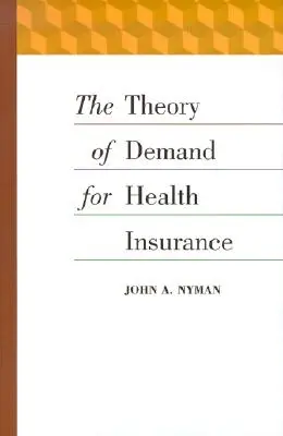 Die Theorie der Nachfrage nach Krankenversicherungen - The Theory of Demand for Health Insurance