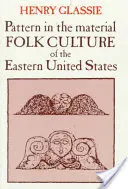 Muster in der materiellen Volkskultur des Ostens der Vereinigten Staaten - Pattern in the Material Folk Culture of the Eastern United States
