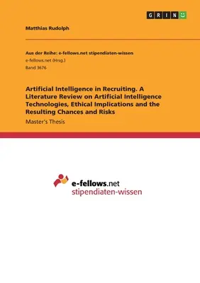 Umetna inteligenca pri zaposlovanju. Pregled literature o tehnologijah umetne inteligence, etičnih posledicah ter posledičnih možnostih in - Artificial Intelligence in Recruiting. A Literature Review on Artificial Intelligence Technologies, Ethical Implications and the Resulting Chances and