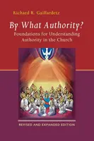 Mit welcher Autorität? Grundlagen zum Verständnis der Autorität in der Kirche - By What Authority?: Foundations for Understanding Authority in the Church