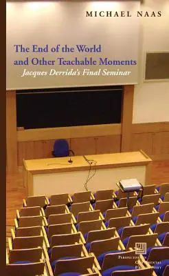 Das Ende der Welt und andere lehrreiche Momente: Jacques Derridas letztes Seminar - The End of the World and Other Teachable Moments: Jacques Derrida's Final Seminar