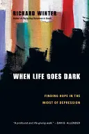 Wenn das Leben dunkel wird: Hoffnung finden inmitten von Depressionen - When Life Goes Dark: Finding Hope in the Midst of Depression