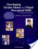 Entwicklung augenmotorischer und visueller Wahrnehmungsfähigkeiten: Ein Arbeitsbuch - Developing Ocular Motor and Visual Perceptual Skills: An Activity Workbook