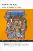 Lebenswichtige Beziehungen: Die Moderne und das fortdauernde Leben der Verwandtschaft - Vital Relations: Modernity and the Persistent Life of Kinship