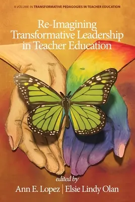 Re-Imagining Transformative Leadership in der Lehrerausbildung - Re-Imagining Transformative Leadership in Teacher Education