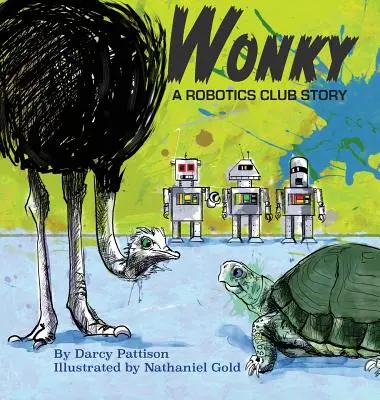 Wonky: Eine Robotik-Club-Geschichte - Wonky: A Robotics Club Story