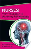 Krankenschwestern! Testen Sie sich selbst in Anatomie & Physiologie - Nurses! Test Yourself in Anatomy & Physiology