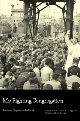 Meine kämpfende Gemeinde: Ein Armeekaplan im Pazifik - My Fighting Congregation: An Army Chaplain in the Pacific