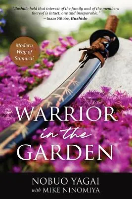 Der Krieger im Garten: Der moderne Weg der Samurai - Warrior in the Garden: Modern Way of Samurai