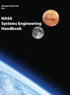 NASA-Handbuch für Systemtechnik: NASA/SP-2007-6105 Rev1 - Vollfarbige Version - NASA Systems Engineering Handbook: NASA/SP-2007-6105 Rev1 - Full Color Version