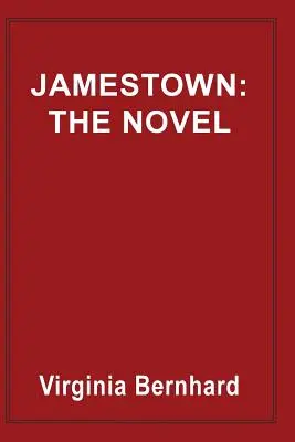 Jamestown: Der Roman: Die Geschichte von Amerikas Anfängen - Jamestown: The Novel: The Story of America's Beginnings