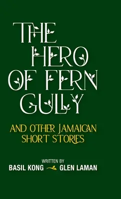 Der Held von Fern Gully und andere jamaikanische Kurzgeschichten (Hardcover) - The Hero of Fern Gully and Other Jamaican Short Stories (Hardcover)