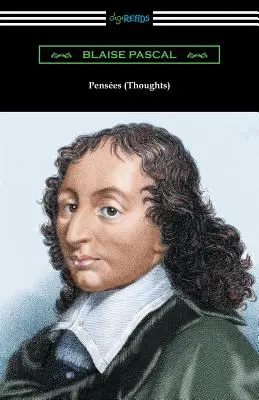 Penses (Gedanken): [Übersetzt von W. F. Trotter mit einer Einleitung von Thomas S. Kepler] - Penses (Thoughts): [Translated by W. F. Trotter with an Introduction by Thomas S. Kepler]