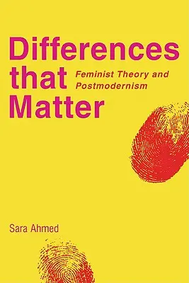 Unterschiede, auf die es ankommt: Feministische Theorie und Postmoderne - Differences That Matter: Feminist Theory and Postmodernism