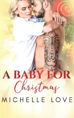 Ein Baby zu Weihnachten: Ein Weihnachtsroman - A Baby for Christmas: A Christmas Romance