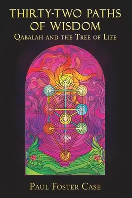 Zweiunddreißig Pfade der Weisheit: Qabalah und der Baum des Lebens - Thirty-two Paths of Wisdom: Qabalah and the Tree of Life