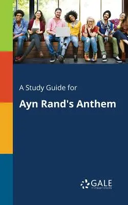 Ein Studienführer für Ayn Rands Anthem - A Study Guide for Ayn Rand's Anthem