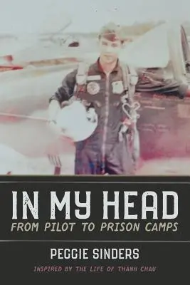 In meinem Kopf: Vom Piloten zum Gefangenenlager - In My Head: From Pilot to Prison Camps