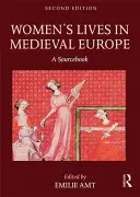 Das Leben der Frauen im mittelalterlichen Europa: Ein Quellenbuch - Women's Lives in Medieval Europe: A Sourcebook