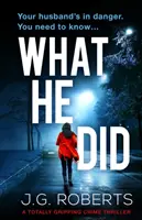 Was er tat: Ein absolut fesselnder Krimi - What He Did: A totally gripping crime thriller