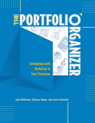 Der Portfolio-Organisator: Erfolgreich mit Portfolios in Ihrem Klassenzimmer - The Portfolio Organizer: Succeeding with Portfolios in Your Classroom