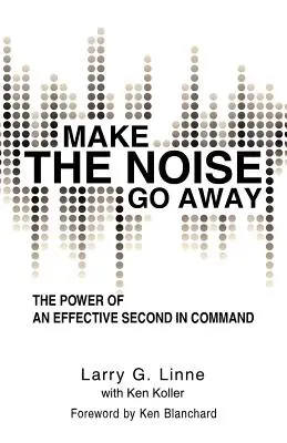 Lass den Lärm verschwinden: Die Macht eines effektiven Stellvertreters - Make the Noise Go Away: The Power of an Effective Second-in-Command