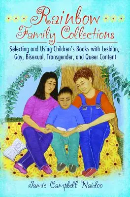 Sammlungen für Regenbogenfamilien: Auswahl und Verwendung von Kinderbüchern mit lesbischem, schwulem, bisexuellem, transsexuellem und queerem Inhalt - Rainbow Family Collections: Selecting and Using Children's Books with Lesbian, Gay, Bisexual, Transgender, and Queer Content