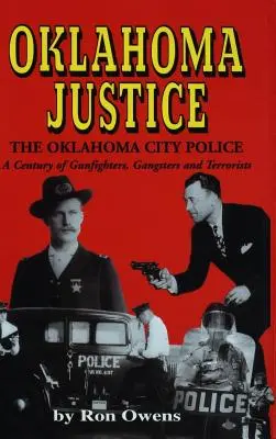 Oklahoma Justice: Ein Jahrhundert der Revolverhelden, Gangster und Terroristen - Oklahoma Justice: A Century of Gunfighters, Gangsters and Terrorists