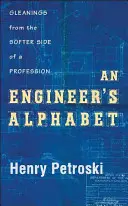 Das Alphabet des Ingenieurs: Einblicke in die weichere Seite eines Berufs - An Engineer's Alphabet: Gleanings from the Softer Side of a Profession