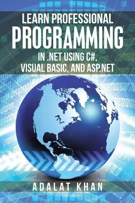 Professionelles Programmieren in .Net mit C#, Visual Basic und Asp.Net lernen - Learn Professional Programming in .Net Using C#, Visual Basic, and Asp.Net