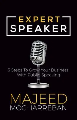 Experte als Redner: 5 Schritte zum Wachstum Ihres Unternehmens durch öffentliches Reden - Expert Speaker: 5 Steps to Grow Your Business with Public Speaking