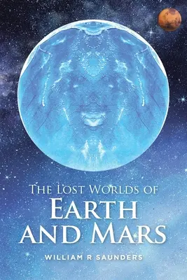 Die verlorenen Welten von Erde und Mars - The Lost Worlds of Earth and Mars