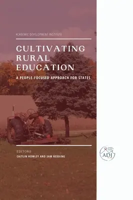 Ländliche Bildung kultivieren: Ein menschenzentrierter Ansatz für Staaten - Cultivating Rural Education: A People-Focused Approach for States