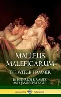 Malleus Maleficarum: Der Hexenhammer (Hardcover) - Malleus Maleficarum: The Witch Hammer (Hardcover)