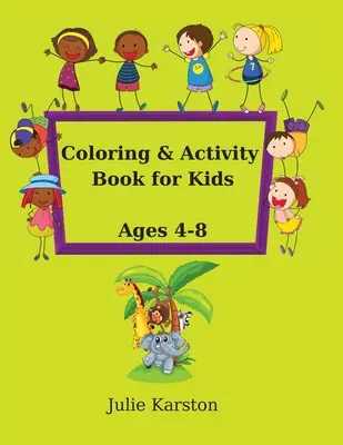 Mal- und Activitybuch für Kinder von 4-8 Jahren: Activity Book for Kids Ages 4-8 Kopieren und dann das Bild mit Tieren ausmalen und vieles mehr! Pädagogische A - Coloring and Activity Book for Kids Age 4-8: Activity Book for Kids Ages 4-8 Copy and then color the picture with Animals and much more! Educational A