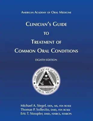 Leitfaden für Kliniker zur Behandlung häufiger oraler Erkrankungen, 8. - Clinician's Guide to Treatment of Common Oral Conditions, 8th Ed