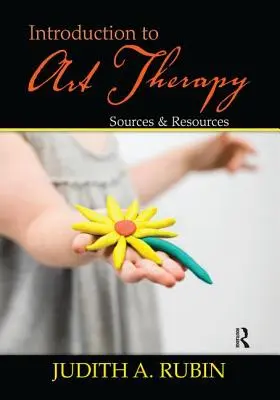 Einführung in die Kunsttherapie: Quellen und Ressourcen - Introduction to Art Therapy: Sources & Resources