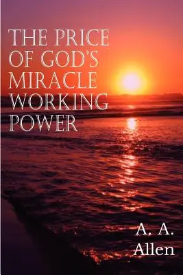 Der Preis von Gottes wundertätiger Kraft - The Price of God's Miracle Working Power