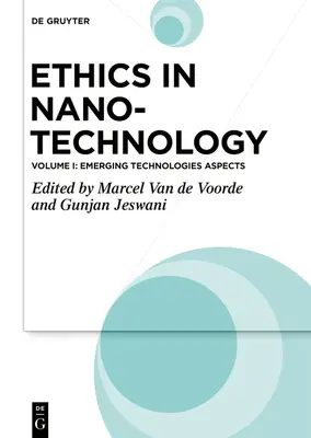 Ethik in der Nanotechnologie: Aspekte aufkommender Technologien - Ethics in Nanotechnology: Emerging Technologies Aspects