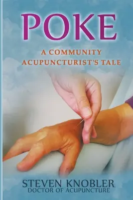 Poke: Die Geschichte eines Gemeinschaftsakupunkteurs - Poke: a Community Acupuncturist's Tale