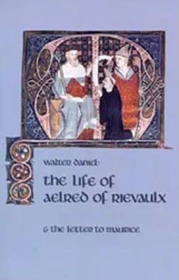 Das Leben von Aelred von Rievaulx, Band 57: Und der Brief an Maurice - The Life of Aelred of Rievaulx, Volume 57: And the Letter to Maurice
