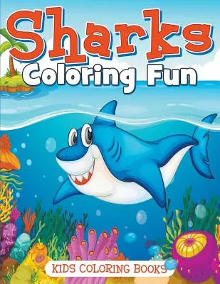 Haie Ausmalspaß: Kinder-Malbücher - Sharks Coloring Fun: Kids Coloring Books